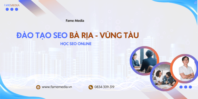 ĐÀO TẠO SEO BÀ RỊA - VŨNG TÀU