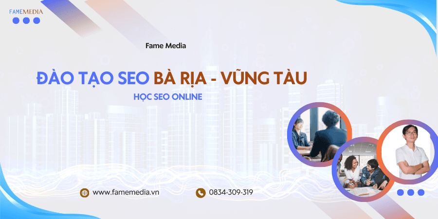 ĐÀO TẠO SEO BÀ RỊA - VŨNG TÀU