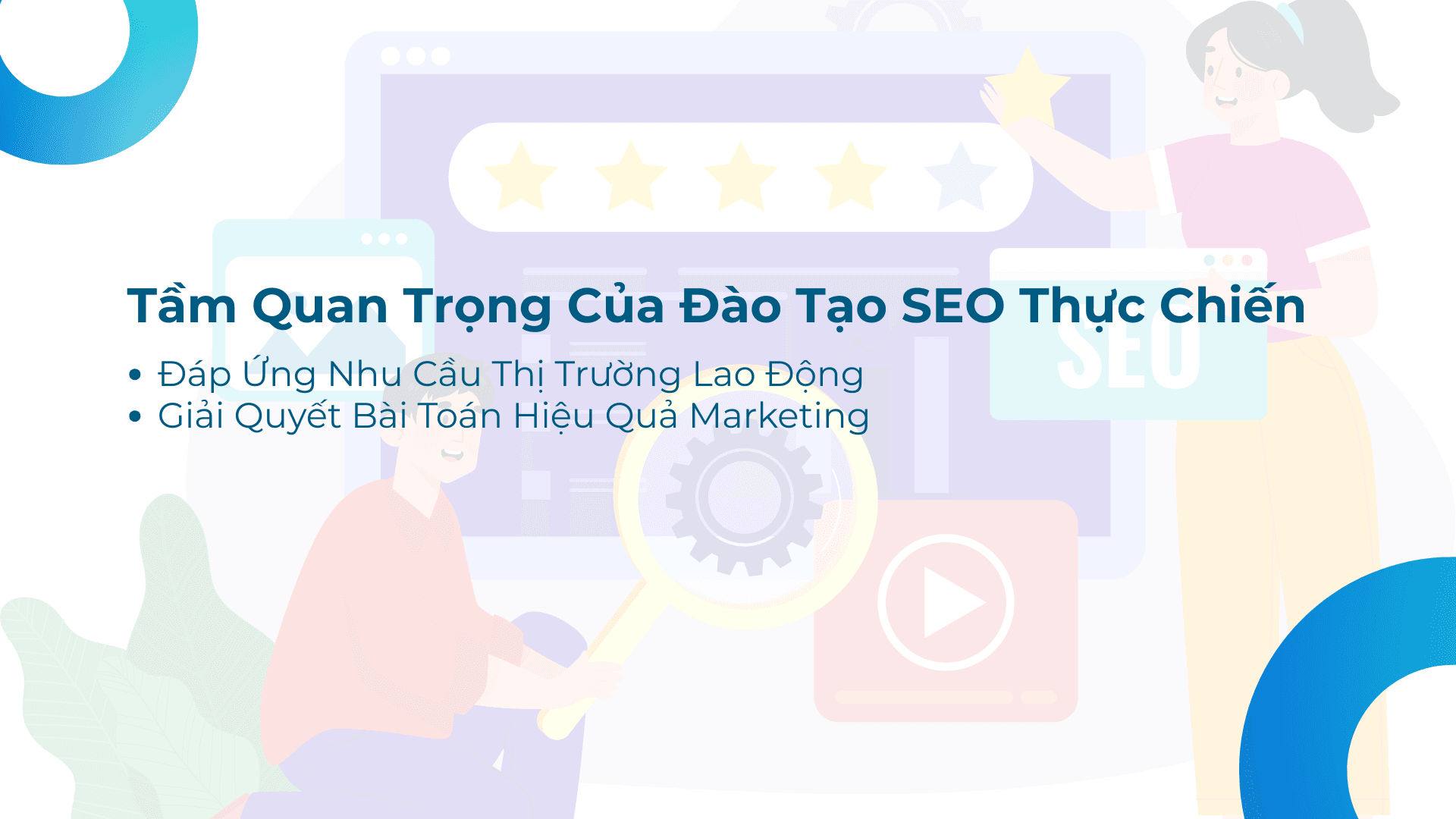 Tầm Quan Trọng Của Đào Tạo SEO Thực Chiến